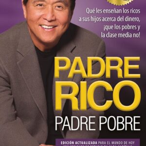 Padre Rico, Padre Pobre (Edición 25 Aniversario) / Rich Dad Poor Dad (Spanish Edition)